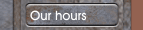 Our hours